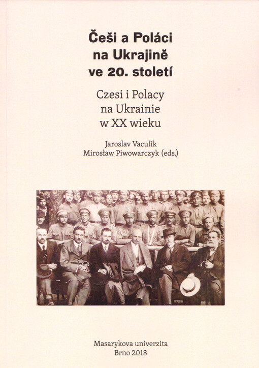 Češi a Poláci na Ukrajině ve 20. století = Czesi i Polacy na Ukrainie w XX wieku