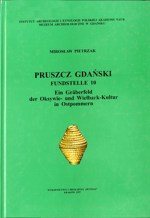 Pruszcz Gdański : fundstelle 10 : ein Gräberfeld der Oksywie- und Wielbark-Kultur in Ostpommern
