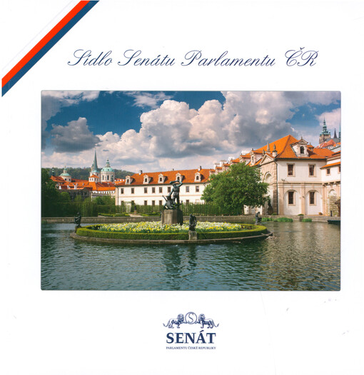 Sídlo Senátu Parlamentu ČR : Senát Parlamentu České republiky 1996-2016