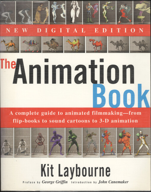 The animation book : a complete guide to animated filmmaking - from flip-books to sound cartoons to 3-D animation