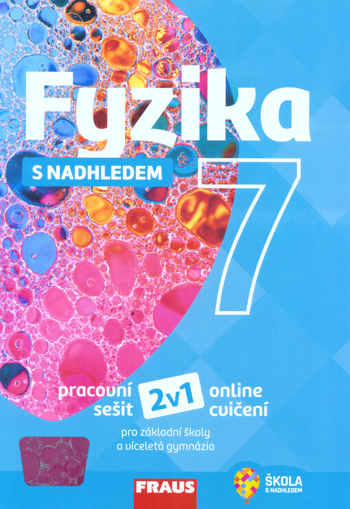 Fyzika s nadhledem 7 : pracovní sešit pro základní školy a víceletá gymnázia