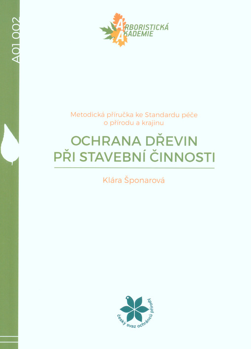 Ochrana dřevin při stavební činnosti : metodická příručka ke Standardu péče o přírodu a krajinu
