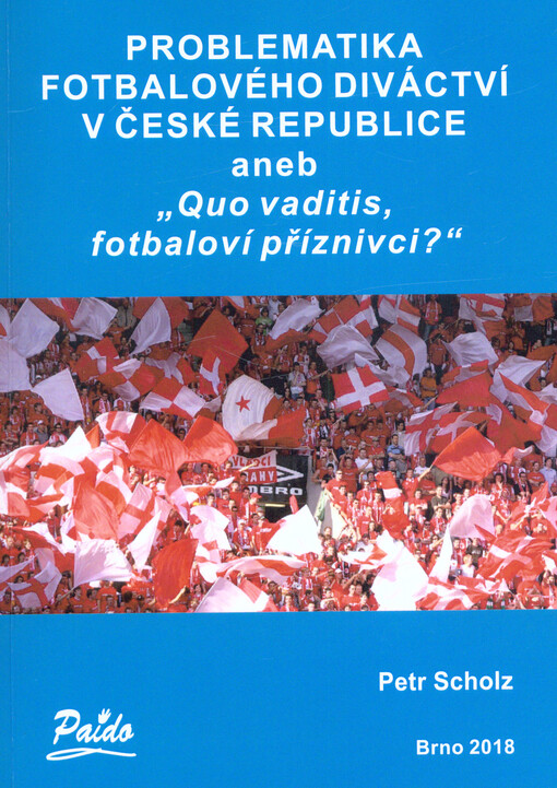 Problematika fotbalového diváctví v České republice, aneb, 