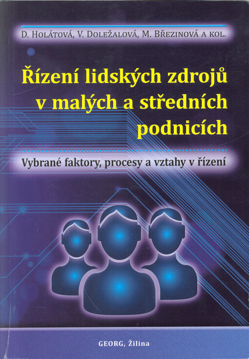 Řízení lidských zdrojů v malých a středních podnicích : vybrané faktory, procesy a vztahy v řízení