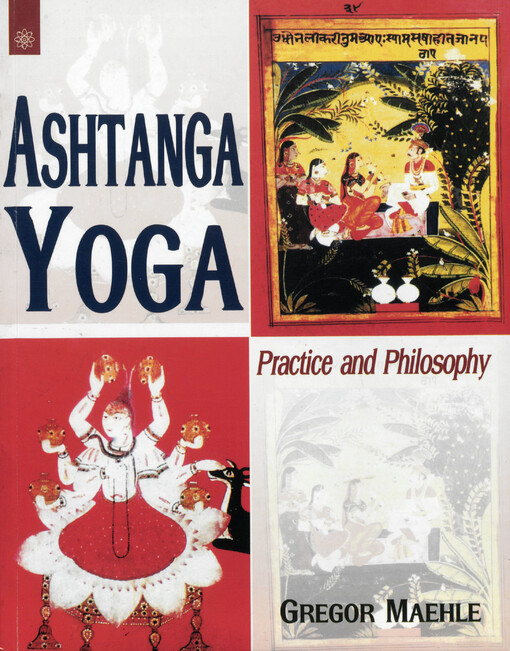 Ashtanga yoga : practice and philosophy