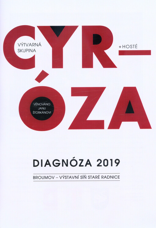 Výtvarná skupina Cyróza + hosté : Diagnóza 2019 : Broumov - výstavní síň Staré radnice