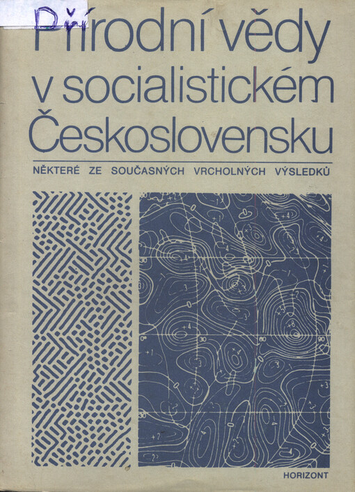 Přírodní vědy v socialistickém Československu :některé ze současných vrcholných výsledků : [sborník statí]