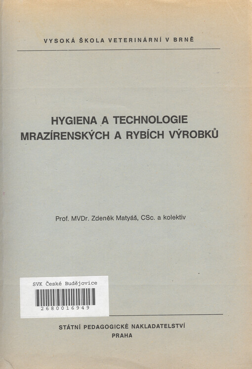Hygiena a technologie mrazírenských a rybích výrobků: určeno pro posl. Vys. šk. veterinární v Brně
