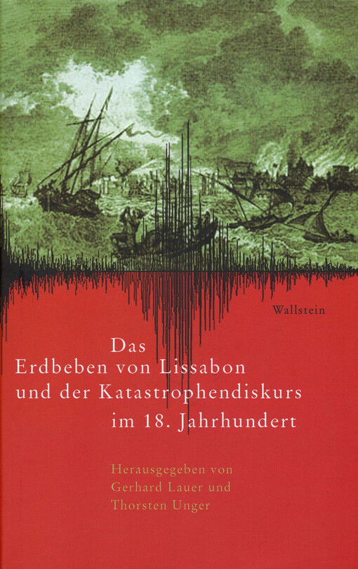 Das Erdbeben von Lissabon und der Katastrophendiskurs im 18. Jahrhundert