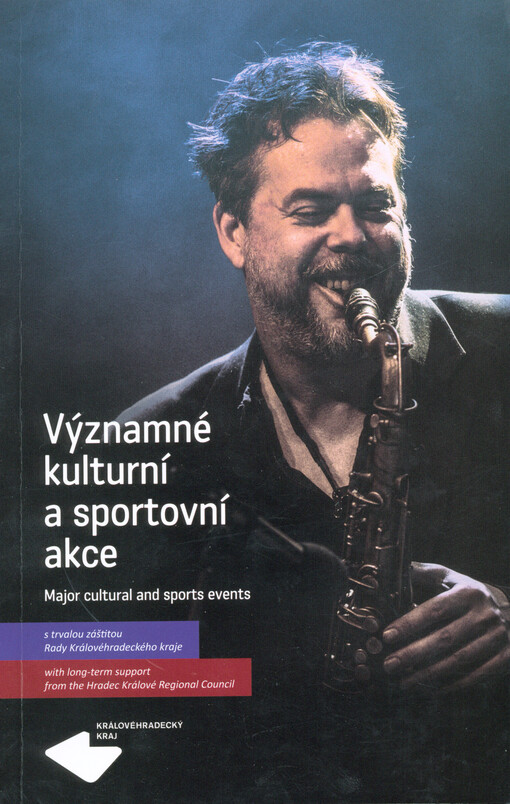 Významné kulturní a sportovní akce : s trvalou záštitou Rady Královéhradeckého kraje = Major cultural and sports events : with long-term support from the Hradec Králové Regional Council