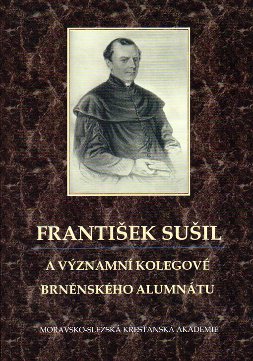František Sušil a významní kolegové Brněnského alumnátu