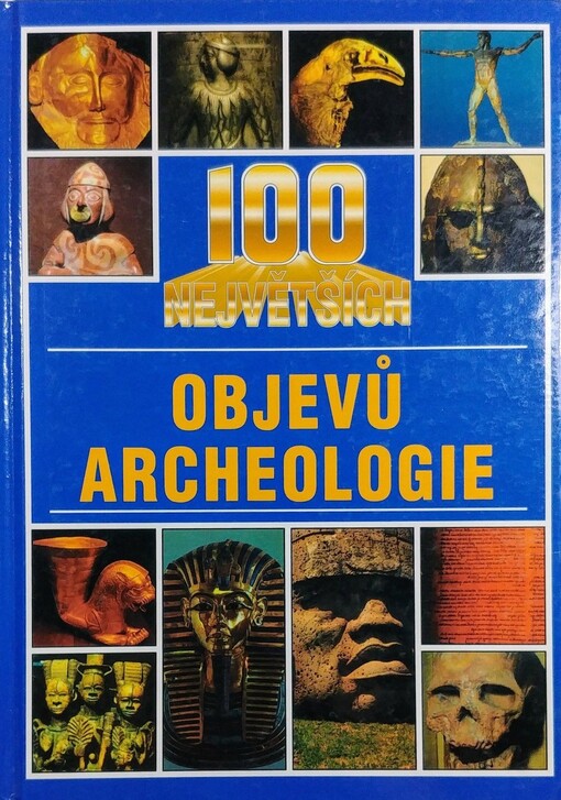 100 největších objevů archeologie
