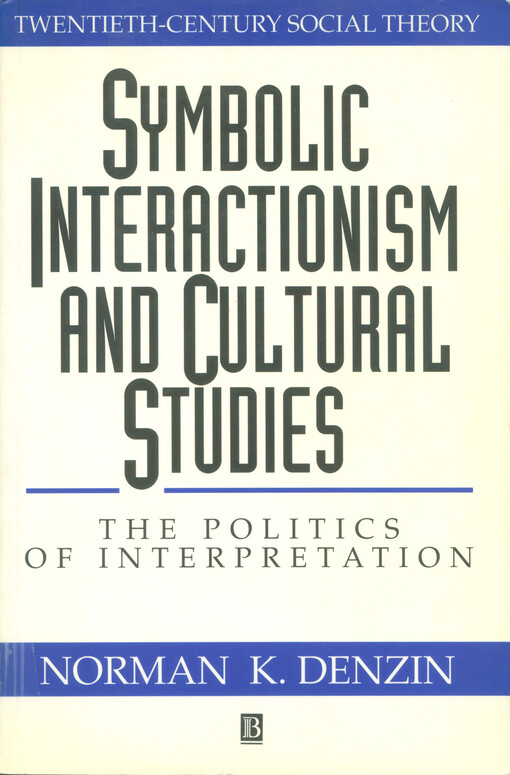Symbolic interactionism and cultural studies : the politics of interpretation