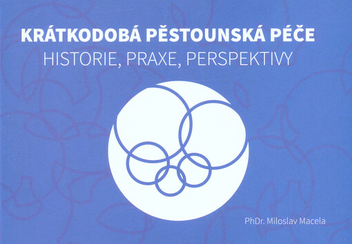 Krátkodobá pěstounská péče : historie, praxe, perspektivy