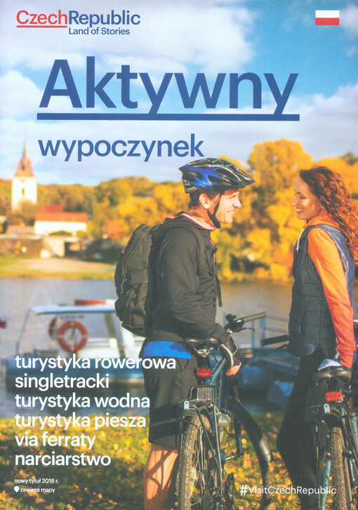 Aktywny wypoczynek : turystyka rowerowa, singletracki, turystyka wodna, turystyka piesza, via ferraty, narciarstwo : Czech Republic, land of stories