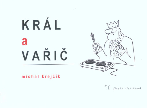 Král a vařič ; Kniha xmíchu