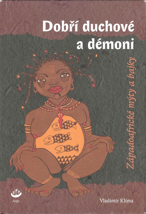 Dobří duchové a démoni: západoafrické mýty a bajky