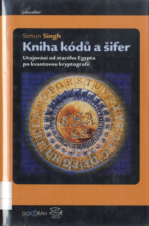 Kniha kódů a šifer: tajná komunikace od starého Egypta po kvantovou kryptografii