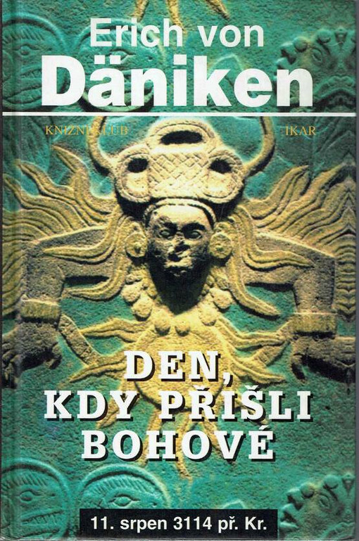 Den, kdy přišli bohové : 11. srpen 3114 př. Kr.