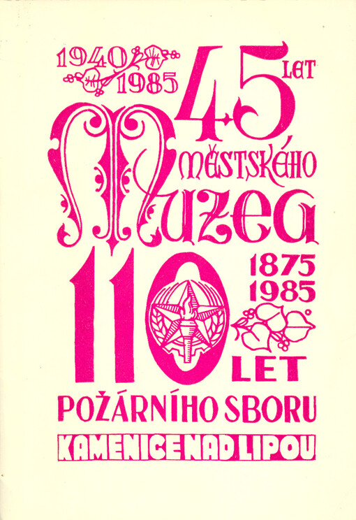 45 let Městského muzea v Kamenici nad Lipou, 110 let požárního sboru v Kamenici nad Lipou