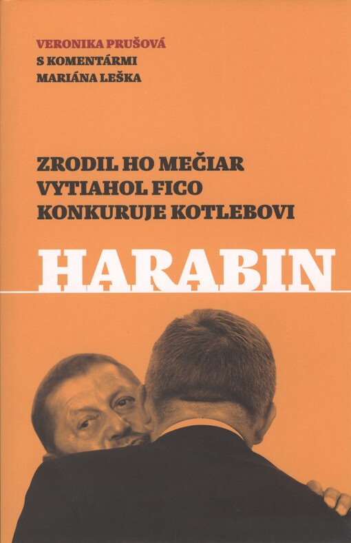 Harabin : zrodil ho Mečiar, vytiahol Fico, konkuruje Kotlebovi