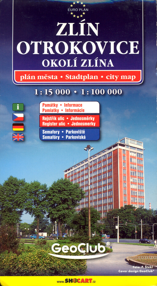 Zlín, Otrokovice plán města 1:15 000 : památky, zajímavosti, ulice, jednosměrky, semafory, parkoviště ; Okolí Zlína : turistická mapa 1:100 000