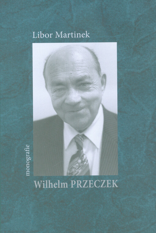 Wilhelm Przeczek : (monografie)