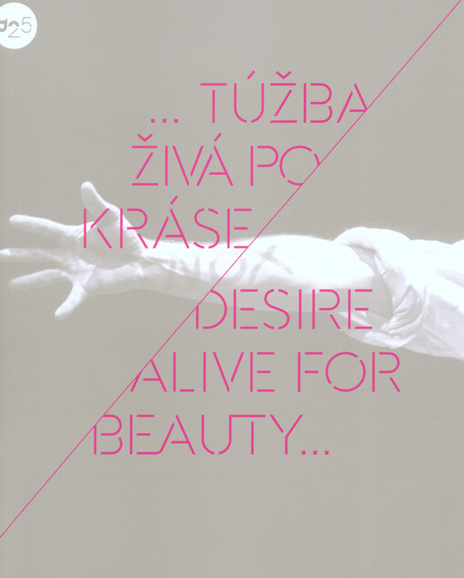 ...túžba živá po kráse : medzinárodný festival Divadelná Nitra 1992-2016 = Desire alive for beauty... : International Theatre Festival Divadelná Nitra 1992-2016