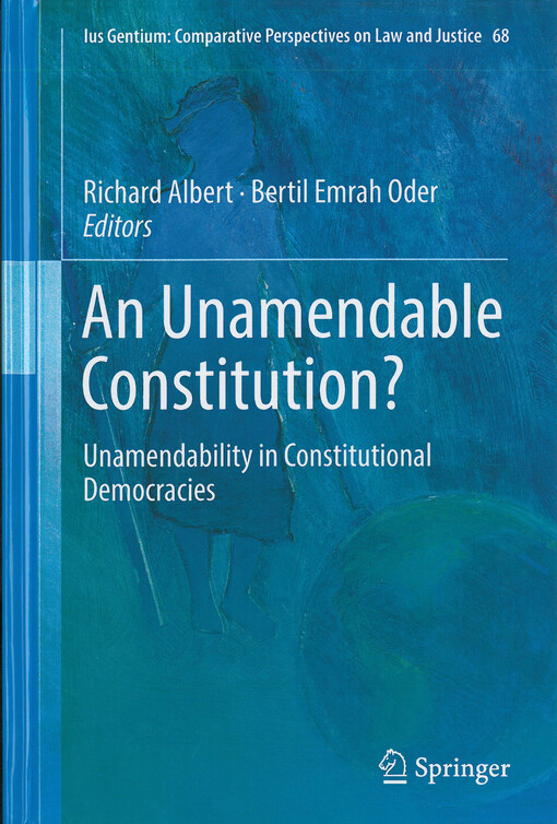 An unamendable constitution? : unamendability in constitutional democracies