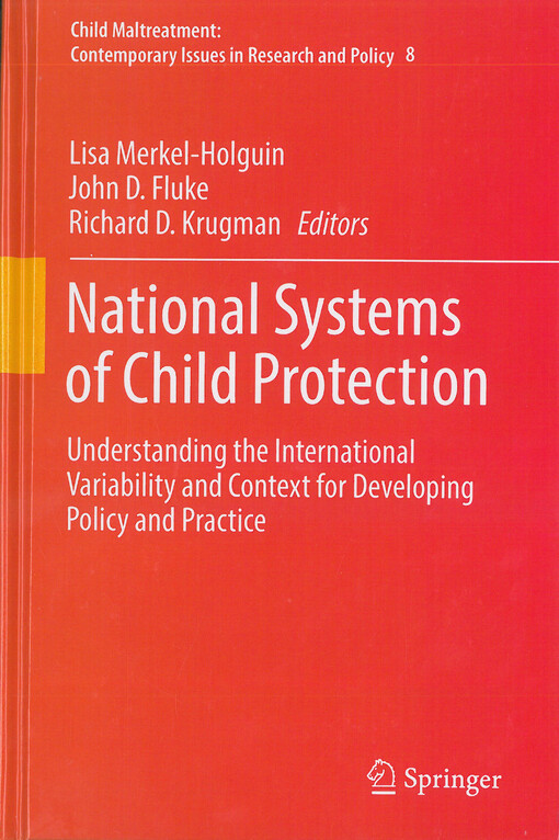 National systems of child protection : understanding the international variability and context for developing policy and practice