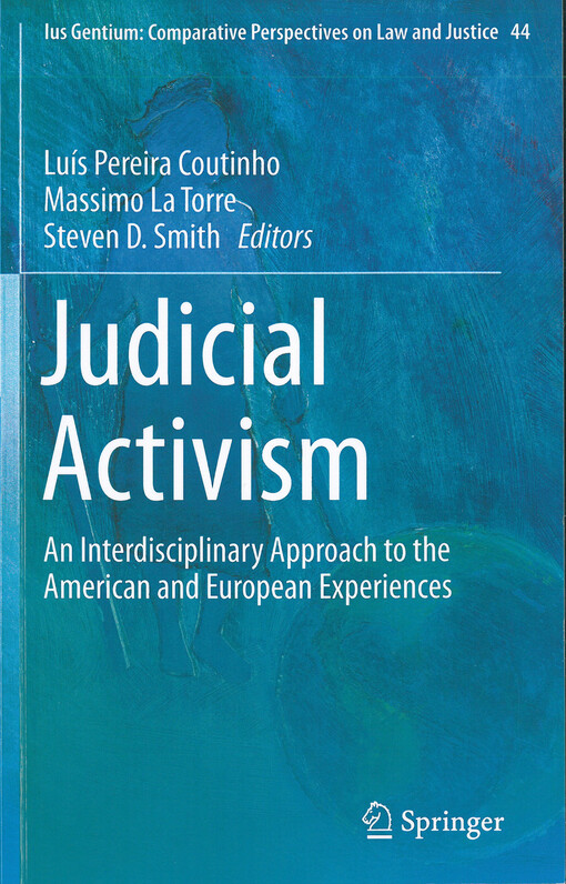 Judicial activism : an interdisciplinary approach to the american and european experiences