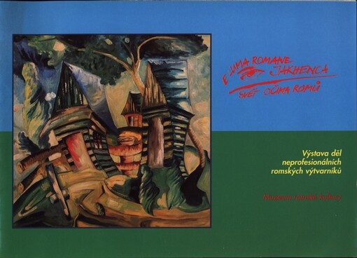 Svět očima Romů : výstava děl neprofesionálních romských výtvarníků : [katalog k výstavě, Praha únor 1998] = E luma romane jakhenca