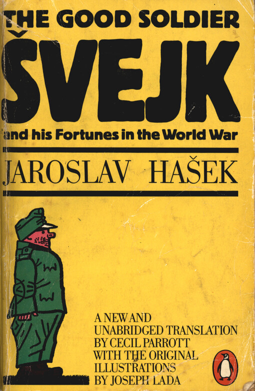 The good soldier Švejk :and his fortunes in the World War