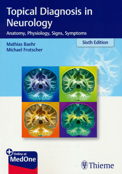 Topical diagnosis in neurology : anatomy, physiology, signs, symptoms