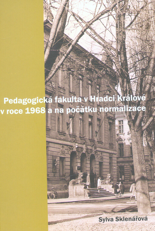 Pedagogická fakulta v Hradci Králové v roce 1968 a na počátku normalizace