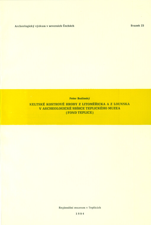 Keltské kostrové hroby z Litoměřicka a z Lounska v archeologické sbírce teplického muzea (fond Teplice)