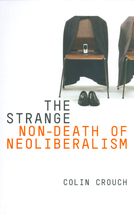 The strange non-death of neoliberalism