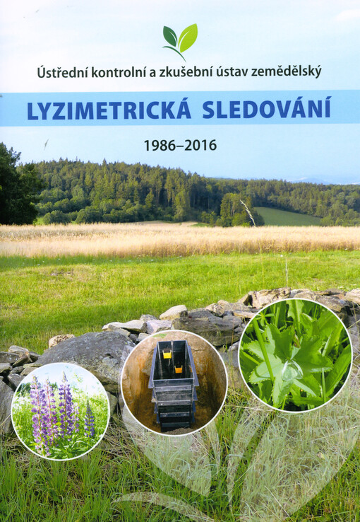 Lyzimetrická sledování : bilance a vyplavování živin během 30 let lyzimetrických sledování ÚKZÚZ (1986-2016)