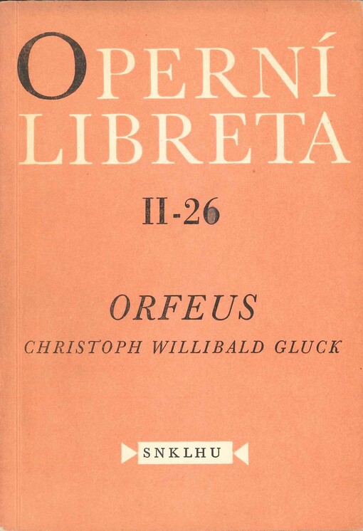 Orfeus : libreto opery o 3 dějstvích na text Calzabigiho a Molina