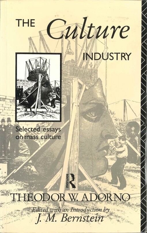 The culture industry : selected essays on mass culture