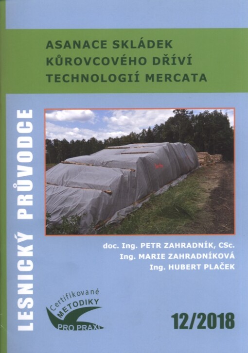 Asanace skládek kůrovcového dříví technologií MERCATA : certifikovaná metodika