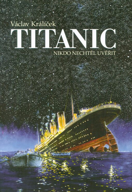 Titanic : nikdo nechtěl uvěřit