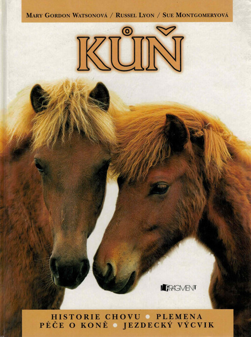 Kůň: historie chovu, plemena, péče o koně, jezdecký výcvik