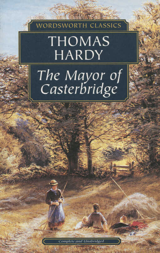 The Mayor of Casterbridge : a story of a man of character