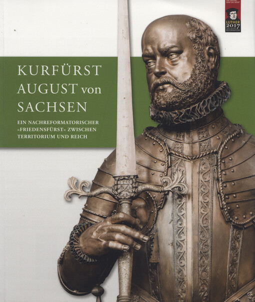 Kurfürst August von Sachsen : ein nachreformatorischer 