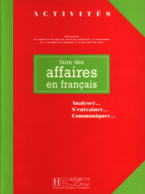 Faire des affaires en francais :analyser..., s'entraîner..., communiquer...
