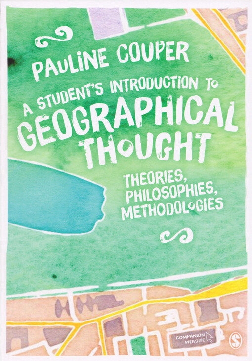 A student's introduction to geographical thought : theories, philosophies, methodologies