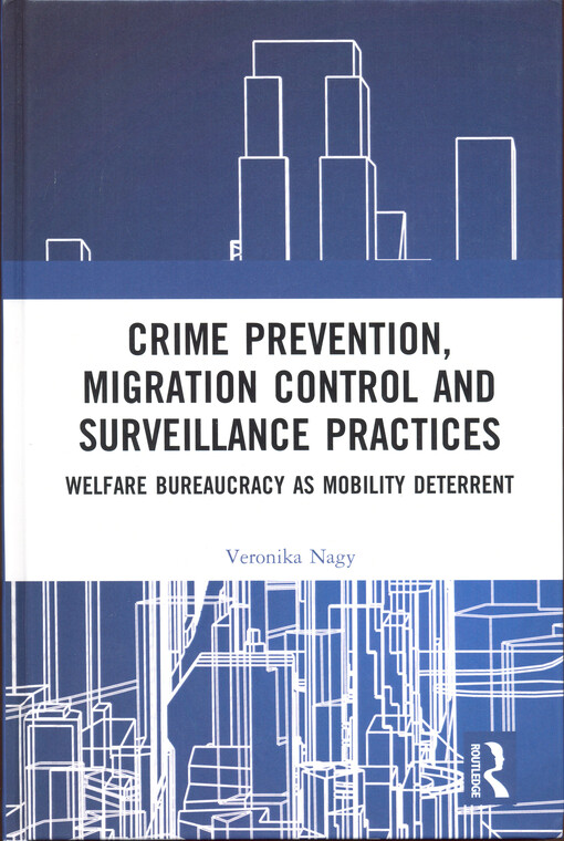Crime prevention, migration control and surveillance practices : welfare bureaucracy as mobility deterrent