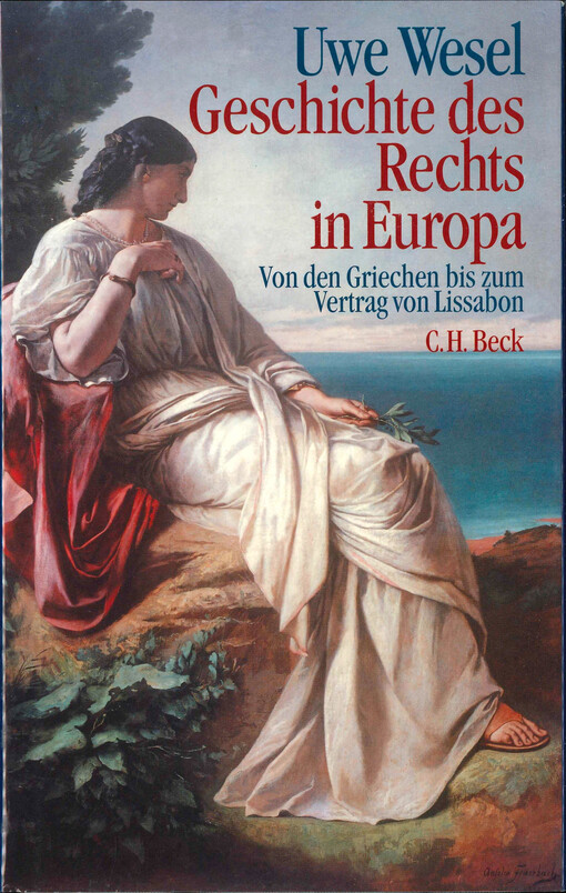 Geschichte des Rechts in Europa : von den Griechen bis zum Vertrag von Lissabon