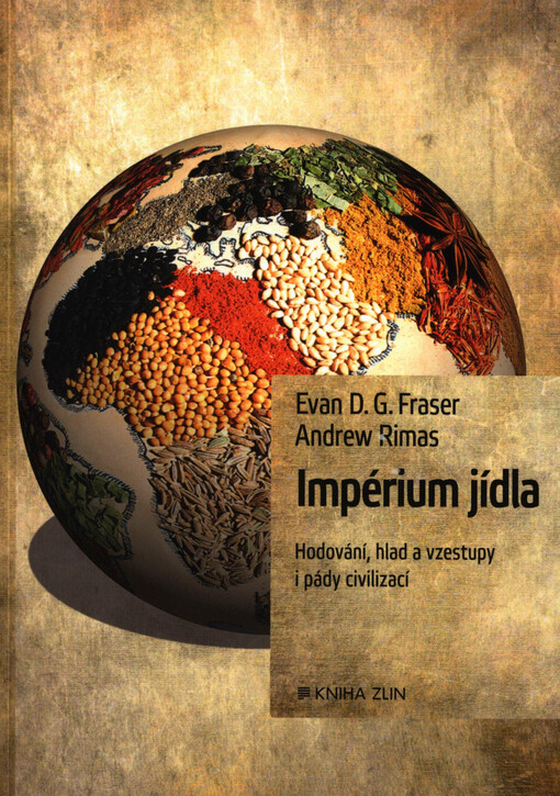 Impérium jídla: hodování, hlad a vzestupy i pády civilizací